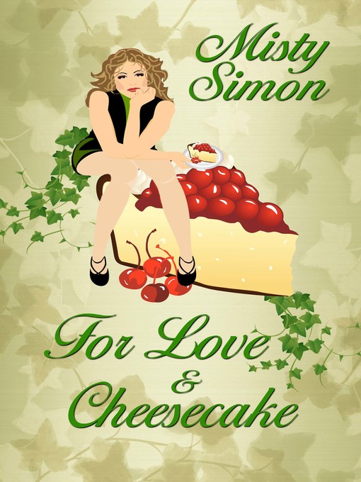 Title details for For Love and Cheesecake by Misty Simon - Available